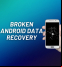 Broken Android Data Extraction
